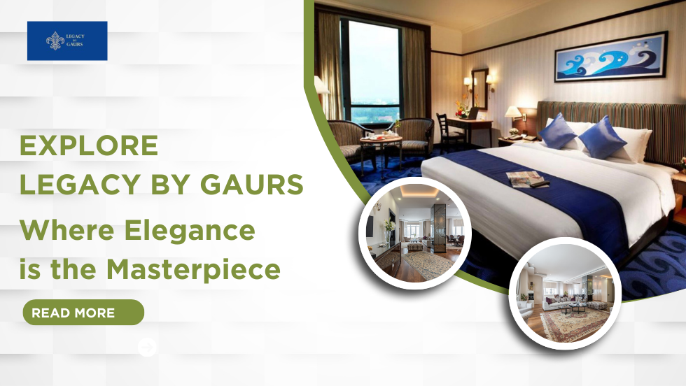 Where Elegance is the Masterpiece: Explore Legacy by Gaurs